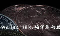 riaoti如何成功激活TP Wallet TRX：确保您的数字资产