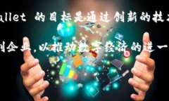 TPWallet 是一家专注于区块链和加密资产管理的公